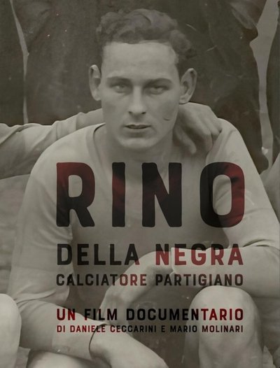 Poster do Filme Rino Della Negra, Calciatore Partigiano