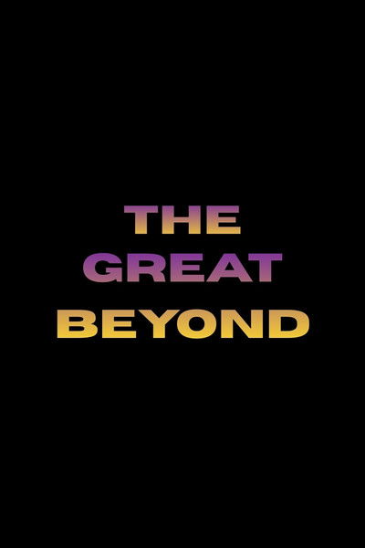 The Great Beyond