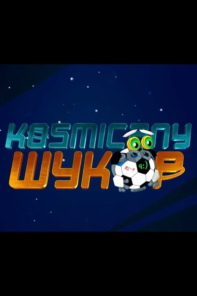 poster for Kosmiczny Wykop