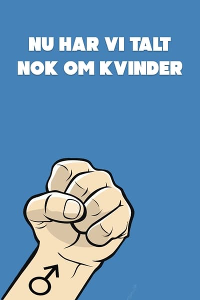 Nu har vi talt nok om kvinder