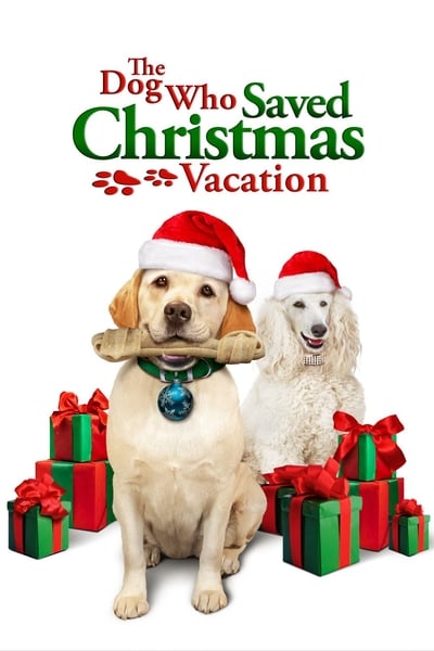 Poster for the movie The Dog Who Saved Christmas Vacation