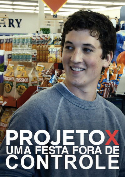 Poster do Filme Projeto X: Uma Festa Fora de Controle