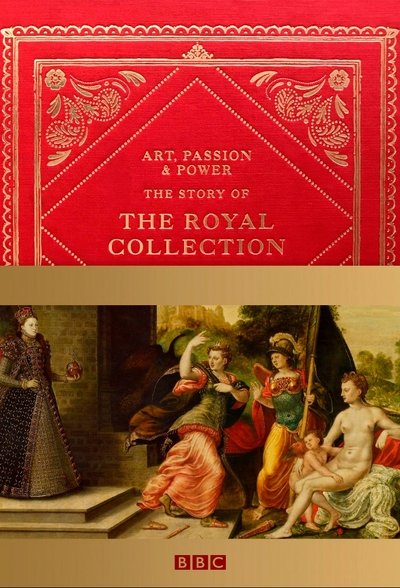 poster for Art, Passion & Power: The Story of the Royal Collection