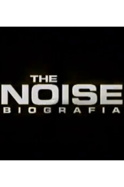 The Noise: La biografía