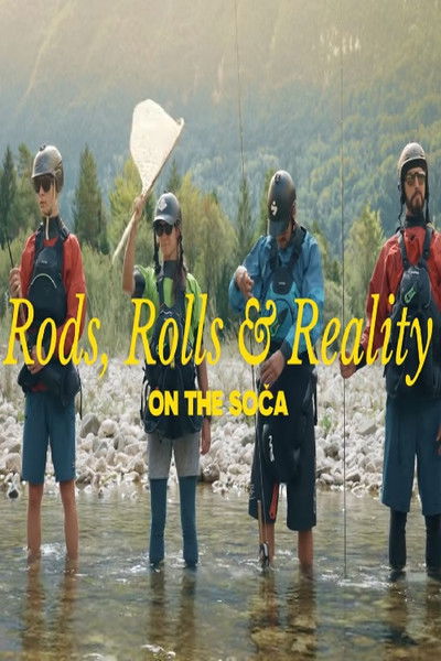 Rods, Rolls & Reality on the Soča