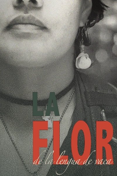 Watch - La Flor de La Lengua de Vaca Movie Online Free Torrent