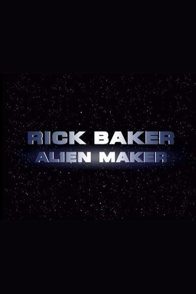 Rick Baker: Alien Maker