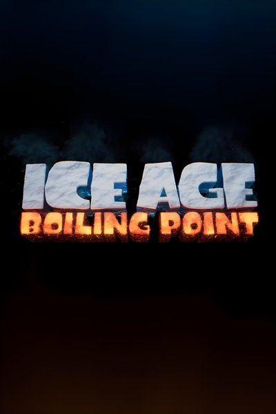 movie poster for Ice Age: Boiling Point
