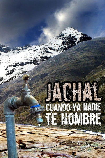 Poster do Filme Jáchal, Cuando ya nadie te nombre