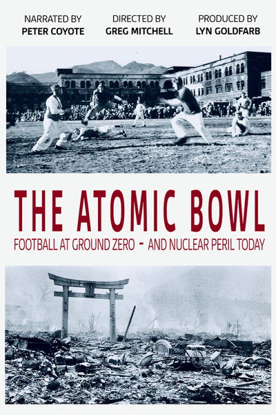 movie poster for The Atomic Bowl: Football at Ground Zero -- And Nuclear Peril Today