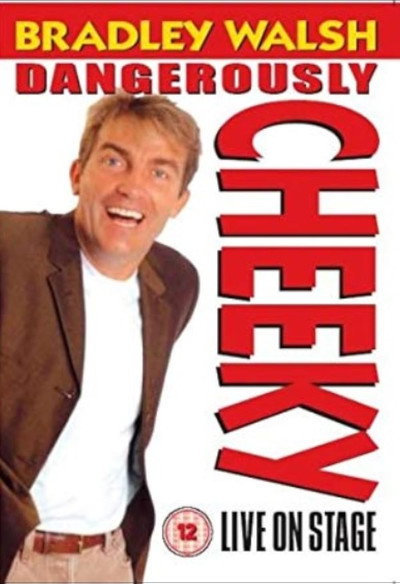 Bradley Walsh Dangerously Cheeky Live