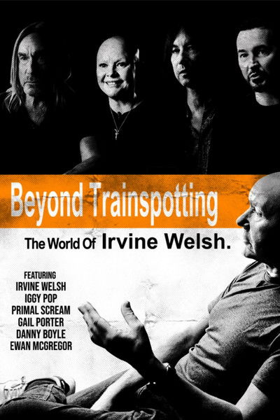 Beyond Trainspotting: The World of Irvine Welsh