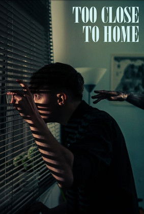 Poster do Filme Too Close To Home