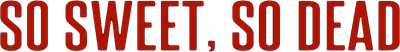 So Sweet, So Dead Logo