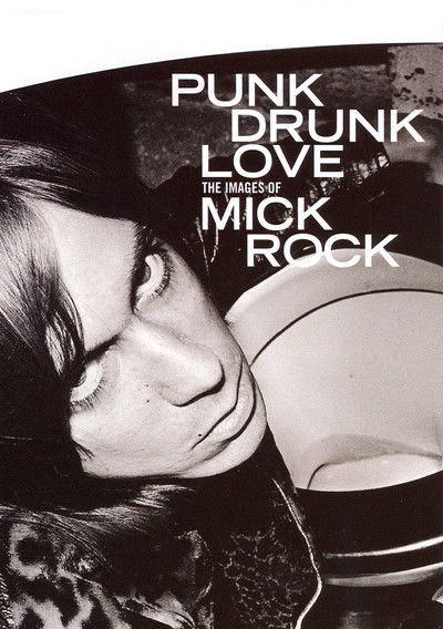 Poster do Filme Punk Drunk Love: The Images of Mick Rock