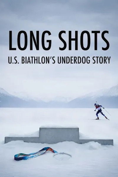 movie poster for Long Shots: U.S. Biathlon’s Underdog Story