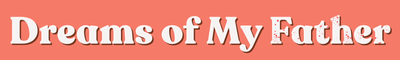 Dreams Of My Father Logo