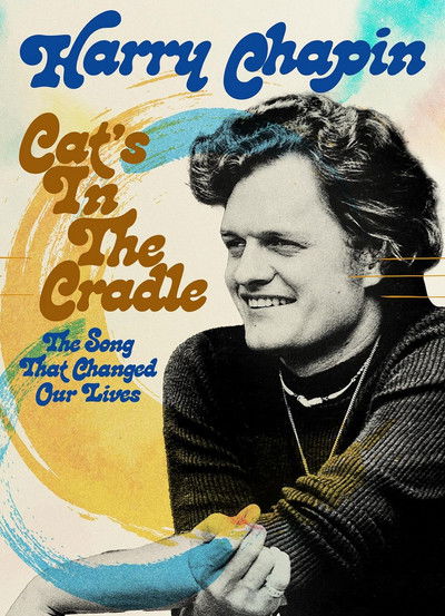 Poster do Filme Harry Chapin - Cat's In The Cradle: The Song That Changed Our Lives