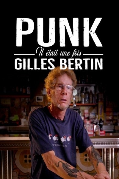movie poster for PUNK! Il était une fois Gilles Bertin