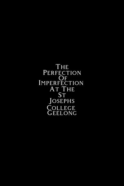 The Perfection of Imperfection at the St Josephs College Geelong