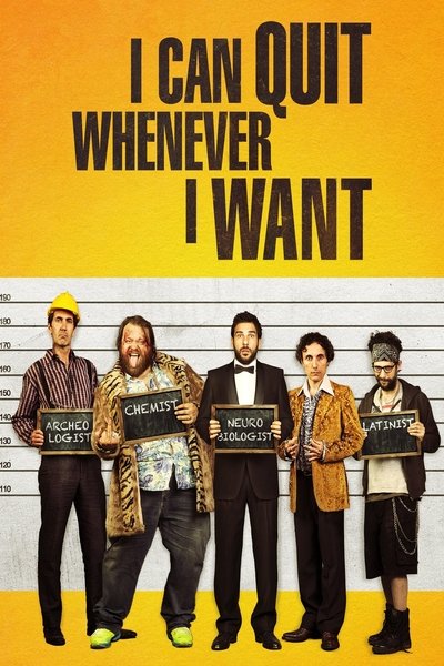Poster for the movie I Can Quit Whenever I Want