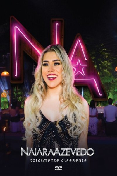 movie poster for Naiara Azevedo - Totalmente Diferente