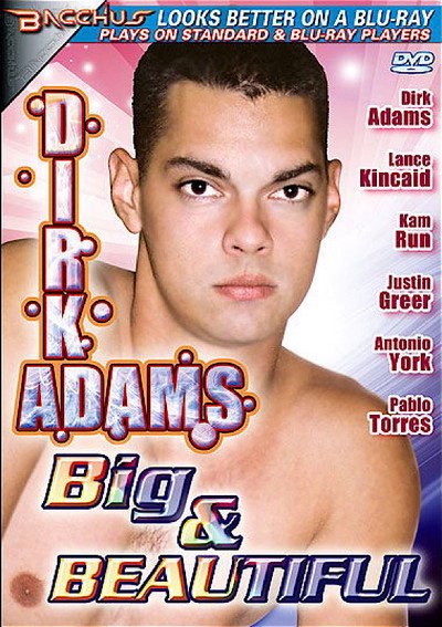 Dirk Adams: Big & Beautiful