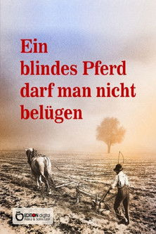 Poster do Filme Ein blindes Pferd darf man nicht belügen
