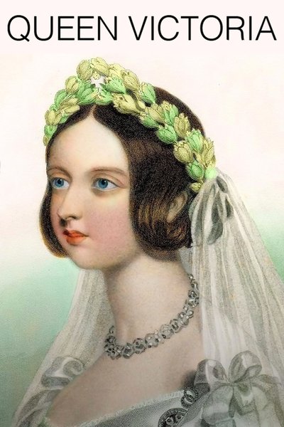 poster for Queen Victoria: Love, Lust And Leadership