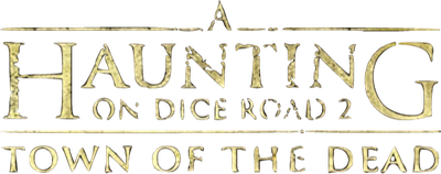 A Haunting On Dice Road 2: Town of the Dead Logo