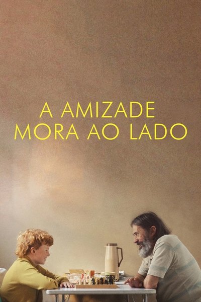 Poster do Filme A Amizade Mora ao Lado