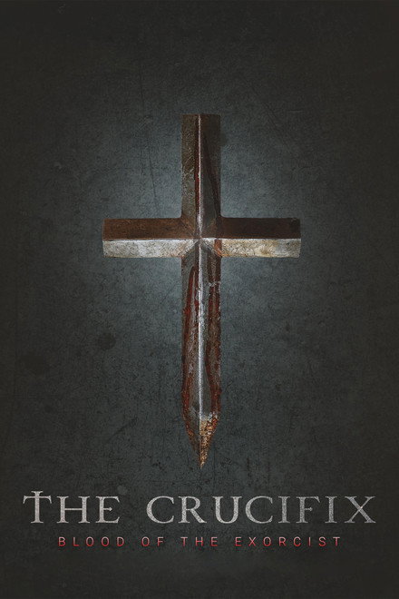 Movie poster of "The Crucifix: Blood of the Exorcist"