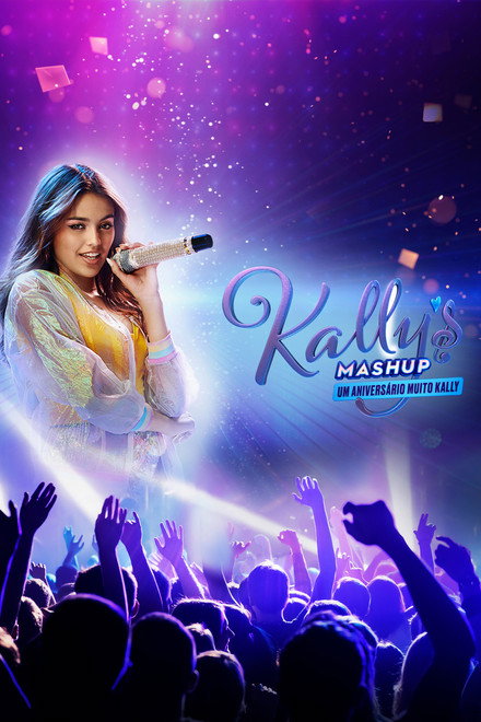 Kally’s Mashup! Um Aniversário Muito Kally!
