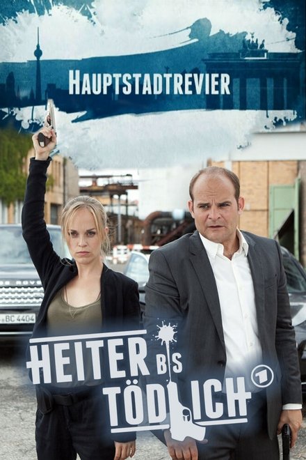 Heiter bis tödlich - Hauptstadtrevier