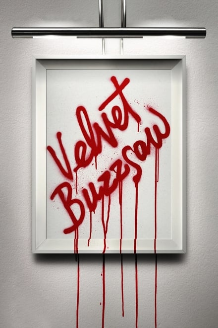 Velvet Buzzsaw (2019) เวลเว็ท บัซซอว์ – ศิลปะเลือด
