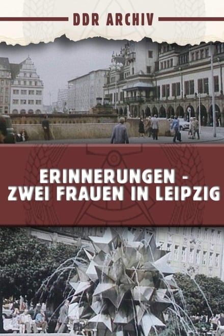 Erinnerungen - Zwei Frauen in Leipzig - Dokumentarfilm / 1981 / ab 0 Jahre