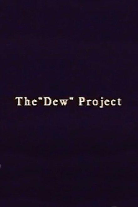 The “Dew” Project