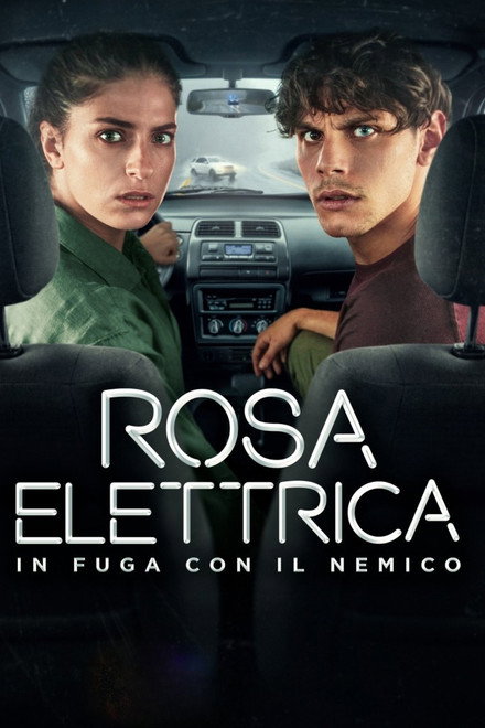 Rosa Elettrica – In fuga con il nemico
