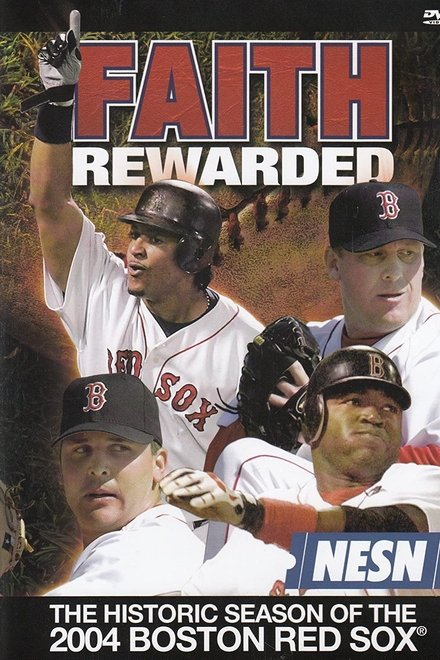 Faith Rewarded: The Historic Season of the 2004 Boston Red Sox