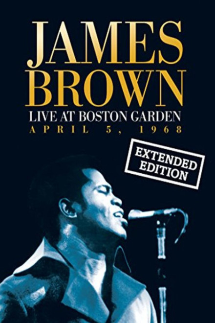 James Brown Live At The Boston Garden – April 5, 1968