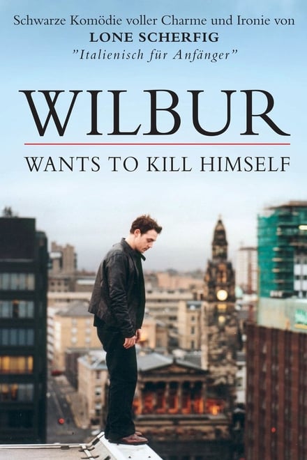 Wilbur Wants To Kill Himself - Komödie / 2003 / ab 12 Jahre