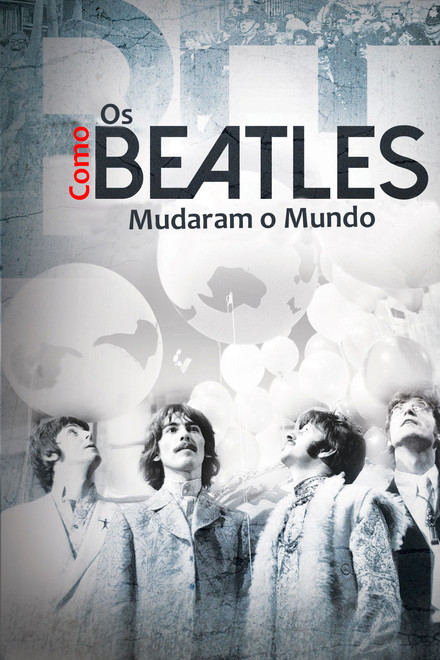 Como os Beatles Mudaram o Mundo