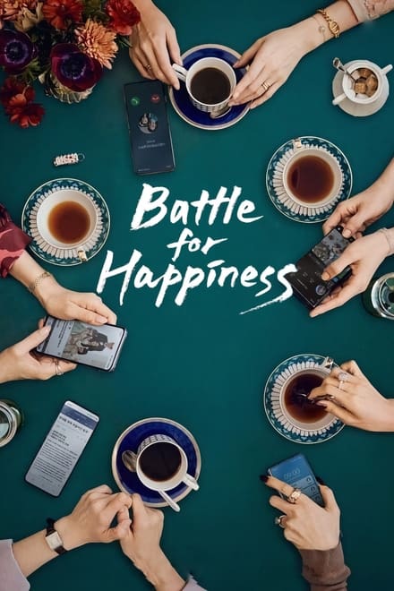 Battle for Happiness (2023) ความสุขเธอนั้น ขอฉันเถอะนะ