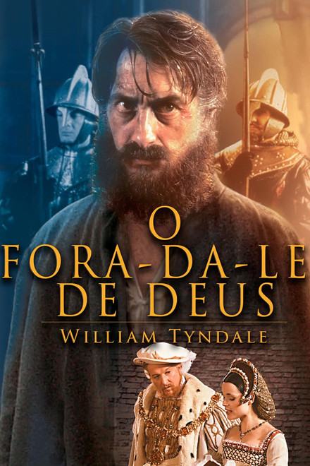 O Fora da Lei de Deus – William Tyndale