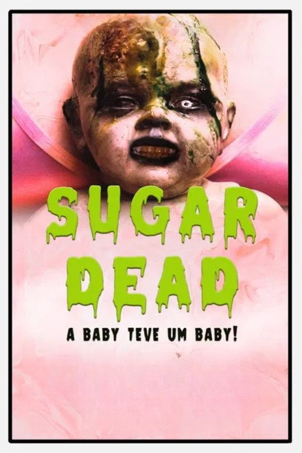 Sugar Dead  – A Baby teve um Baby!