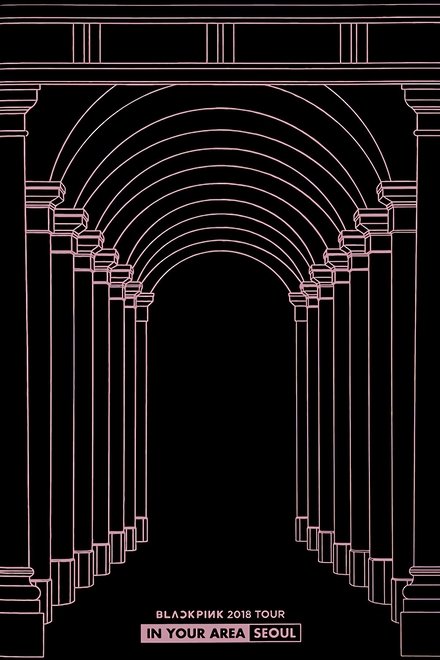 BLACKPINK: In Your Area 2018 世界巡回演唱会 - 首尔