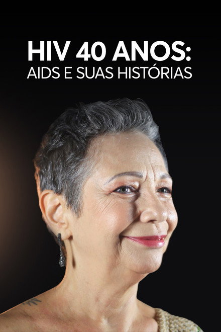 HIV 40 anos: AIDS e Suas Histórias