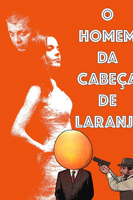 O Homem da Cabeça de Laranja