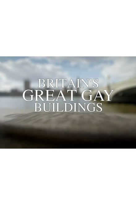 Britain's Great Gay Buildings