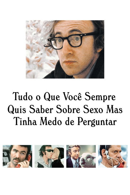 Tudo o que Você Sempre Quis Saber Sobre Sexo Mas Tinha Medo de Perguntar